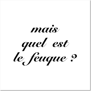 Mais quel est le feuque? / Fumisteries Posters and Art